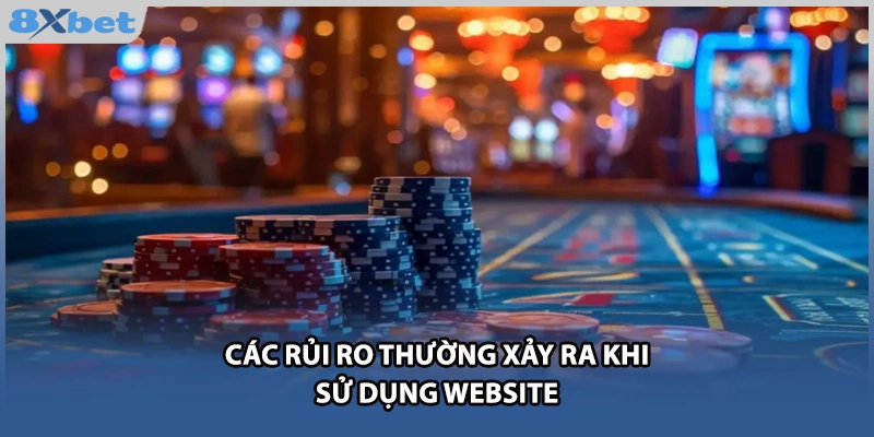 Các rủi ro thường xảy ra khi sử dụng website